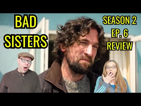 Bad Sisters season 2 episode 6 reaction and review: Did Ian kill Grace?