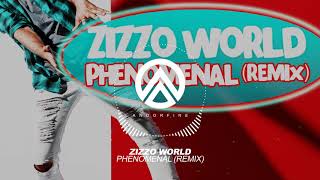 Zizzo World - Phenomenal (Remix)