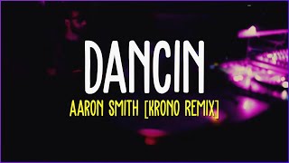 Aaron Smith - Dancin [Krono Remix] (Letra Español)