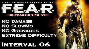 F.E.A.R. Extraction Point | No Damage, No SlowMo, No Grenades, Extreme Difficulty | Interval 06
