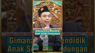 Gimana Cara Mendidik Anak Sedari Kandungan#uas #shorts #ceramah #ustadzabdulsomad #hijrah #ilmu