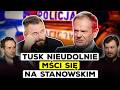 DONOS NA STANOWSKIEGO - TAK DZIAŁA PAŃSTWO TUSKA (NAWROCKI ROZGRYWA RZĄD, ROZŁAM W PiS)