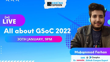 All about GSoC 2022 | Mohammad Farhan | Github Campus Expert