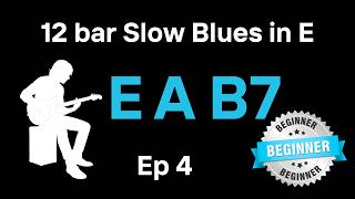 12-Bar Blues in E - E A B7 - 60 BPM - Beginner Guitar Course Ep.4