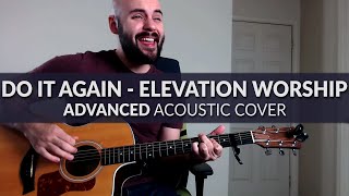 Famous Do It Again - Elevation Worship - ADVANCED Acoustic Cover with Chords Profile