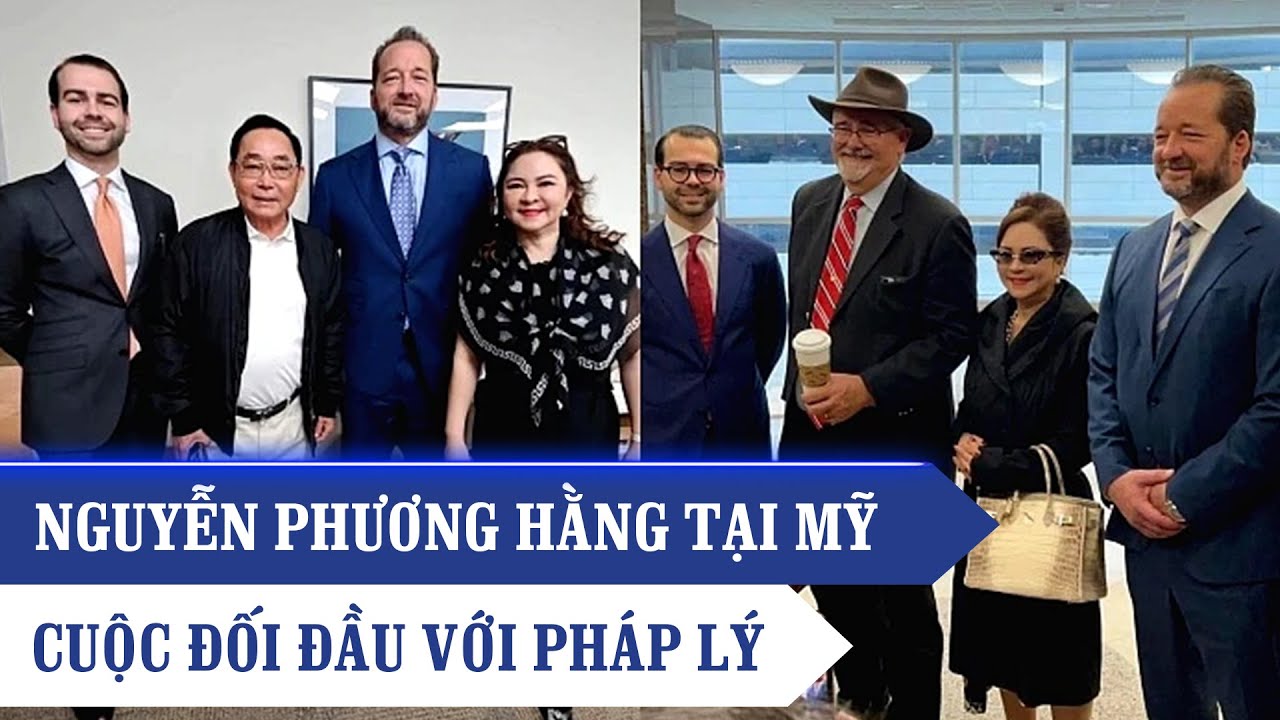VỤ KIỆN NGUYỄN PHƯƠNG HẰNG TẠI MỸ: Cuộc CHIẾN PHÁP LÝ ĐẦY KHẮC NGHIỆT