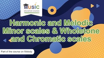 Harmonic and Melodic minor scales & Wholetone and Chromatic scales