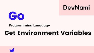 Go Language - How to Get Environment Variables