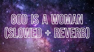 God Is A Woman - Ariana Grande (slowed + reverb / tiktok remix) with lyrics