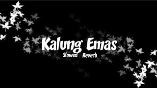 KALUNG EMAS- SLOWED,[ LIRIK LAGU ] VIRAL FYP TIK TOK 🎧