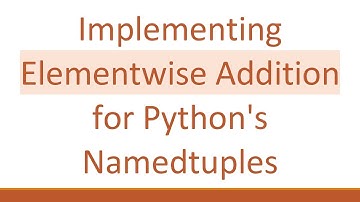 Implementing Elementwise Addition for Python