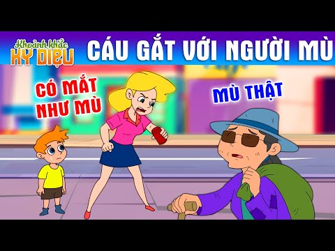 CÁU GẮT VỚI NGƯỜI MÙ  – PHIM HOẠT HÌNH HAY NHẤT – TRUYỆN CỔ TÍCH – PHIM HOẠT HÌNH-QUÀ TẶNG CUỘC SỐNG