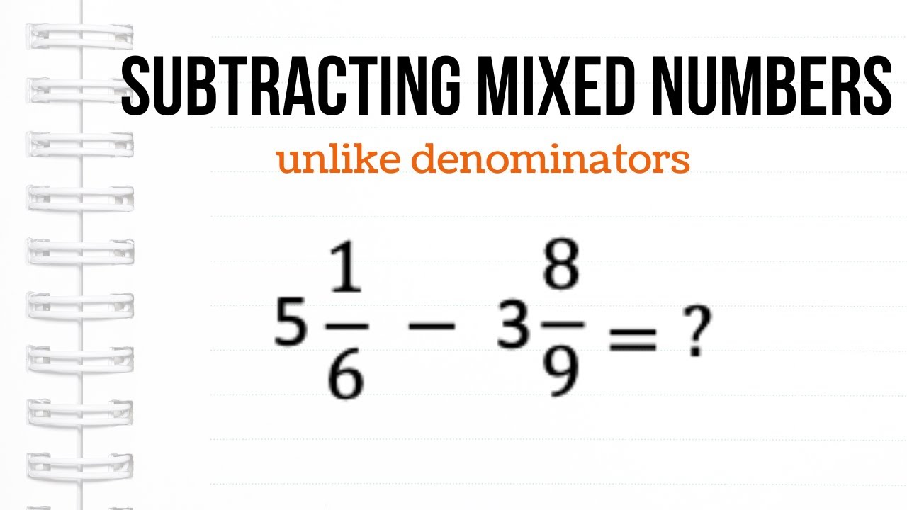 Mixed Fraction Subtraction Unlike Denominators How To Subtract Two mixed-fraction-subtraction-unlike-denominators-how-to-subtract-two