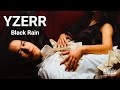 Yzerr  black rain feat tiji jojo i lyrics with english translation