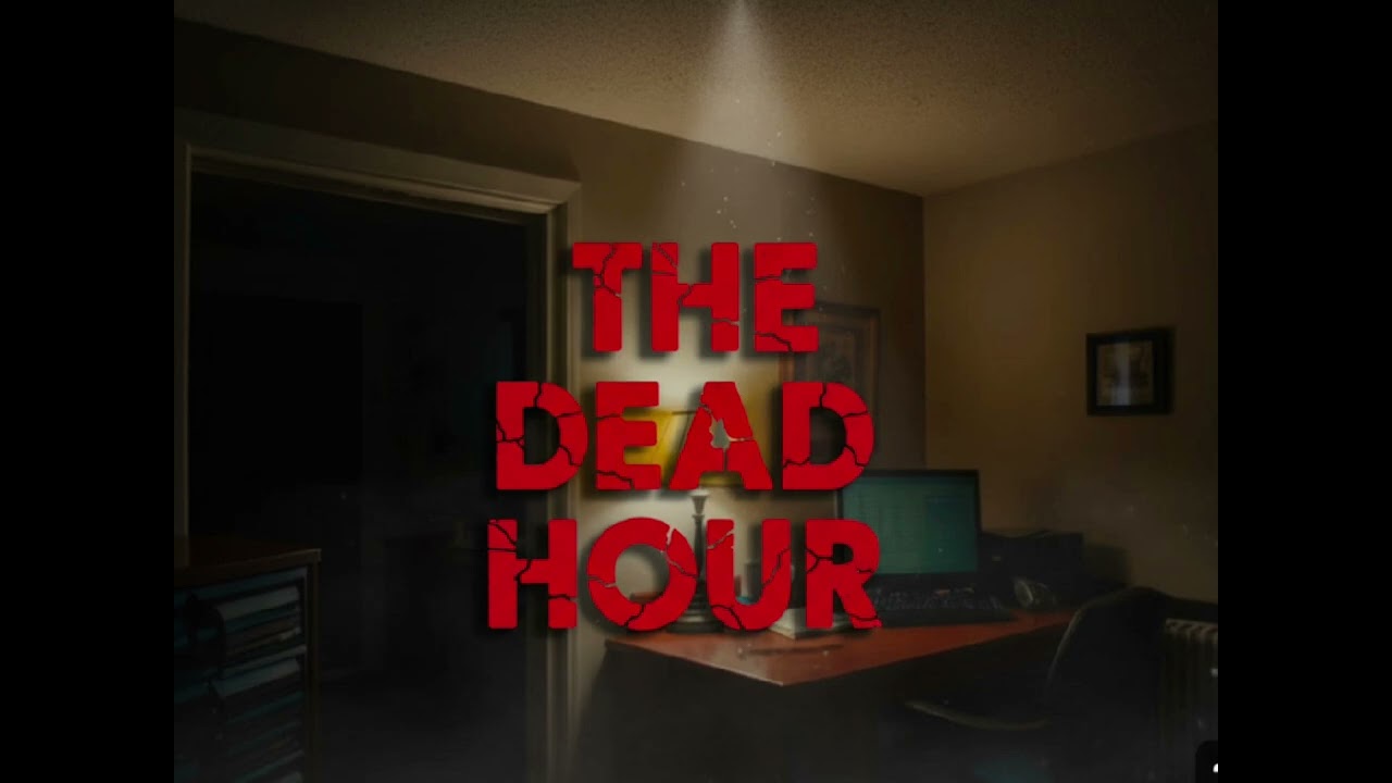 The Dead Hour : The Hour That Watches You | DEAD HOUR STORIES 