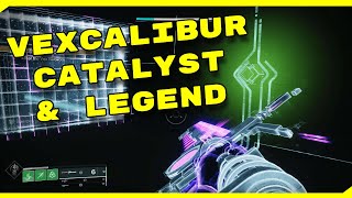 NEW Vexcalibur Catalyst & Legend Quest