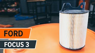 Byta luftfilter, motor FORD FOCUS 3 Guide | Autodoc