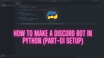 Making a discord bot with Python (PART: 01 Setup)