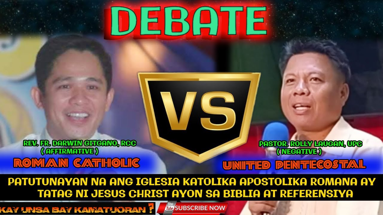 DEBATE/ ROMAN CATHOLIC VS UNITED PENTECOSTAL/ FR. DARWIN GITGANO VS PASTOR ROLLY LAUGAN