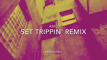AMO- Set Trippin' Remix