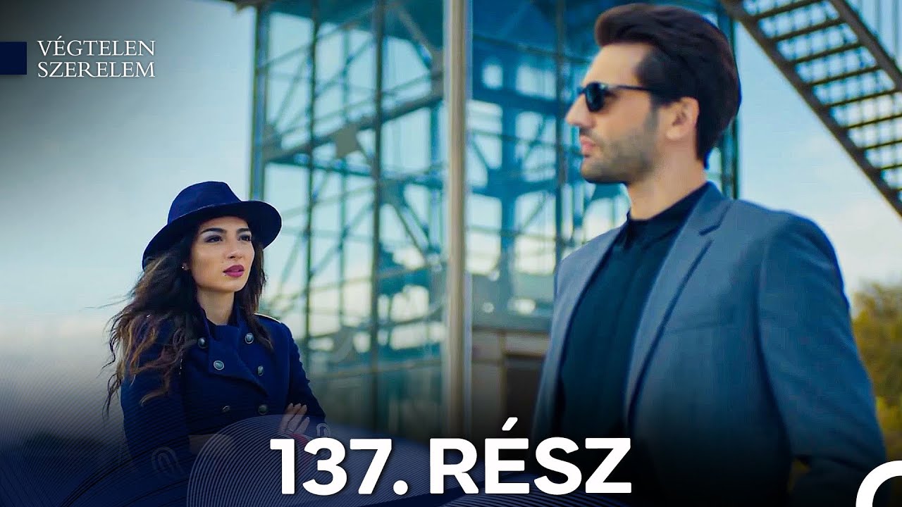 Végtelen Szerelem 137. Rész (Magyar Szinkron)