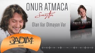 Onur Atmaca - Olan Var Olmayan Var  Resimi