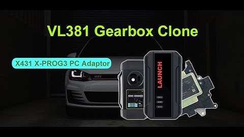 How Launch X431X-PROG3 PC Adaptor CLone VW VL381 Gearbox? - Cardiagtool