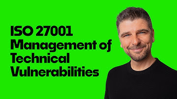 ISO 27001:2022 Annex A 8.8: Management of Technical Vulnerabilities Explained