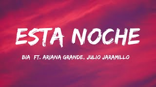 BIA - Esta noche (ft. Ariana Grande, Julio Jaramillo)(Lyrics) slowed