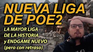 NUEVA LIGA DE PATH OF EXILE 2 | Endgame nuevo + fechas (con retraso)