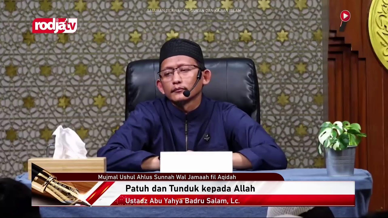 [LIVE] Ustadz Abu Yahya Badru Salam, Lc. | Patuh dan Tunduk kepada Allah