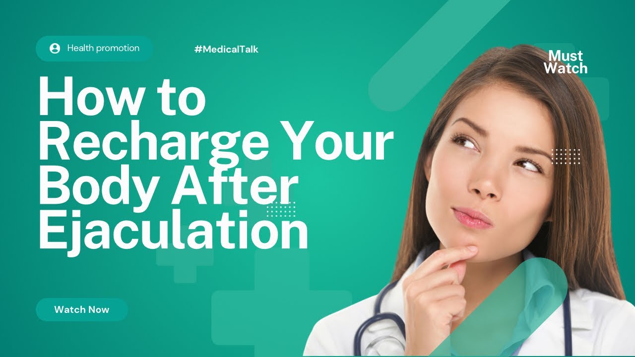 Quick Recovery Tips After Ejaculation - YouTube