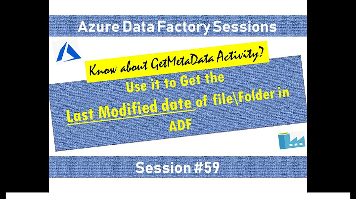 #59. Azure Data Factory - Get Last Modified Date of all Files in a Folder