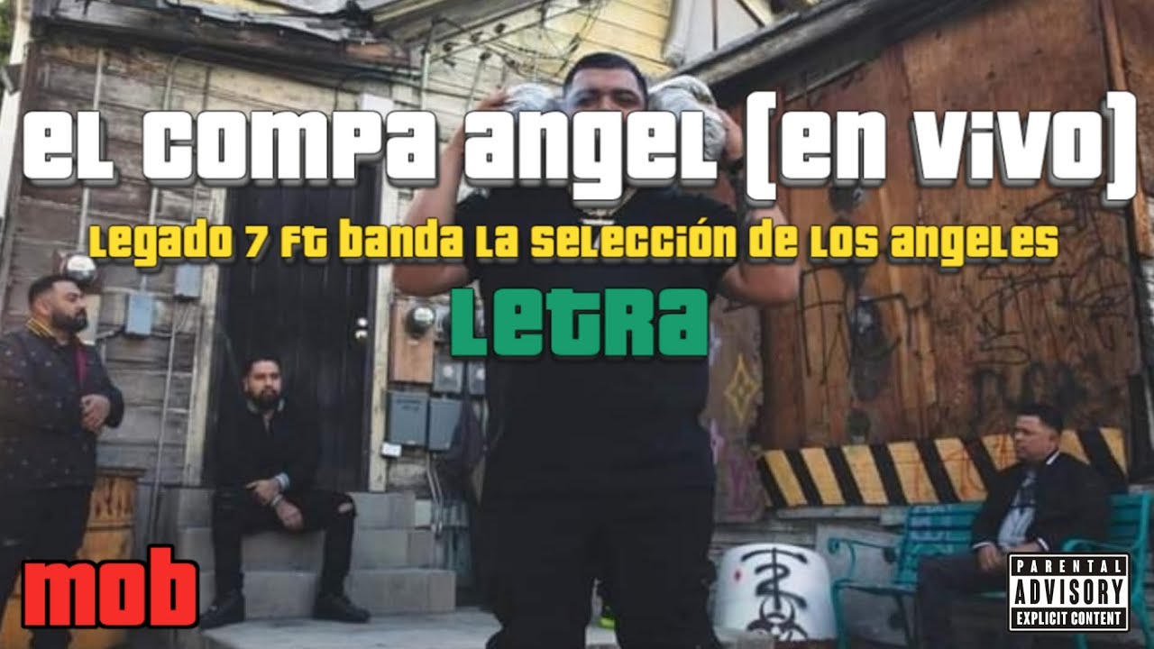 Compa Angel El Compa Ángel (en vivo con banda) Legado 7 ft Banda La Selección de ...