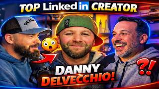 Ep. 023 Danny DelVecchio | Top LinkedIn Creator