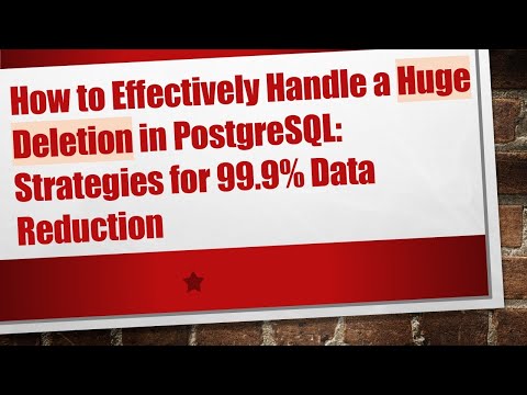 How to Effectively Handle a Huge Deletion in PostgreSQL: Strategies for 99.9% Data Reduction