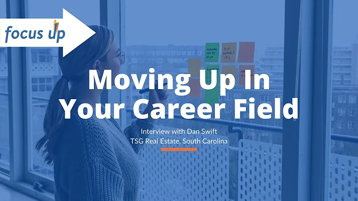 Focus Up Interview, Dan Swift; Moving Up In Your C...