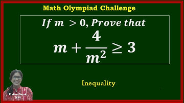 How to Prove : if m is greater than 0 , 𝒎+𝟒/𝒎^𝟐 ≥𝟑 | Math Olympiad Challenge |