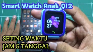 CARA MENGATUR WAKTU, JAM dan TANGGAL DI JAM Q12, Smart Watch Anak Murah Q12 screenshot 2