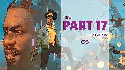 DEATHLOOP - 100% Walkthrough No Commentary - PART 17 [4K 60FPS PS5]