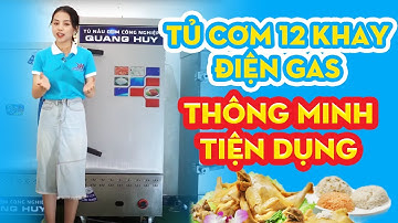 Tủ cơm công nghiệp 12 khay ĐIỆN GAS | NẤU HẤP THÔNG MINH