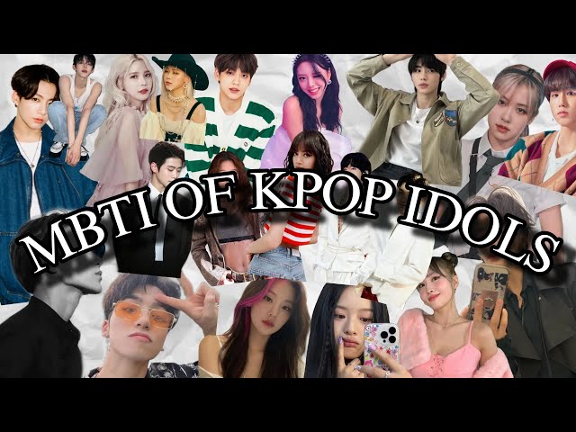 MBTI OF KPOP IDOLS class=