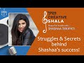 The Struggles And Secrets Behind Shashaa Tirupati’s success| IPRSCreativeShala with Shashaa Tirupati