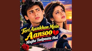 Teri Aankhon Mein Aansoo Mujhe Tadpaata Hai