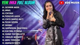 YENI INKA FULL ALBUM TERBARU 2022 (SECAWAN MADU, ANGEL, CINTAKU,, PERGILAH KASIH)