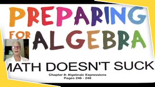 Reading & Writing Algebraic Expressions. pre-algebra workbook. Pages 246-248: Chapter 8