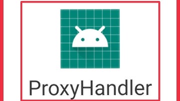 How To Fix Proxy Handler Problem Solve in Android