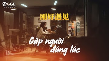 [Vietsub - Pinyin] Gặp em đúng lúc - Luân Tang | 刚好遇见 - 伦桑