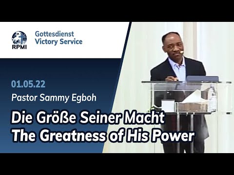 „Die Größe Seiner Macht“ - RPMI-Gottesdienst - 01.05.2022 - Pastor Sammy Egboh