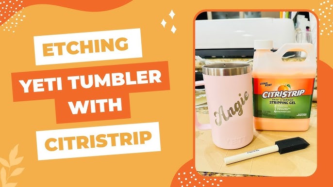 Learn Etch A Yeti Tumbler With Citristrip 2024